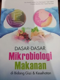 DASAR DASAR MIKROBIOLOGI MAKANAN 
dibidang gizi & kesehatan
