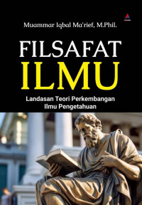 Image of Filsafat Ilmu : Landasan Teori Perkembangan Ilmu Pengetahuan